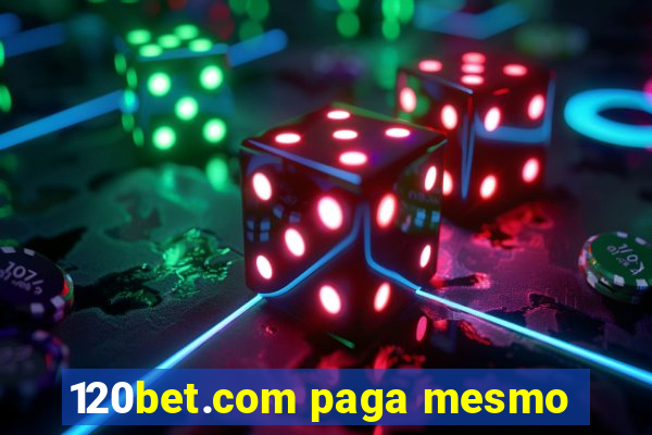 120bet.com paga mesmo